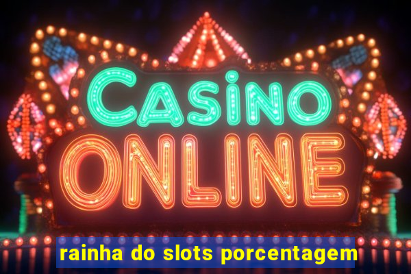 rainha do slots porcentagem